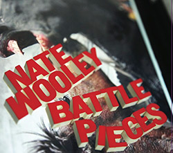 Wooley, Nate (w/ Ingrid Laubrock, Sylvie Courvoisier &amp;amp; Matt Moran): Battle Pieces