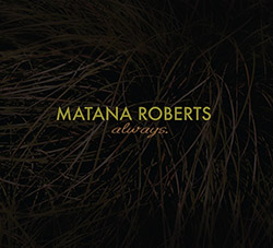 Roberts, Matana : Always