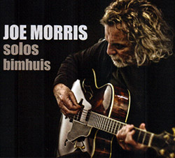 Morris, Joe : Solos - Bimhuis