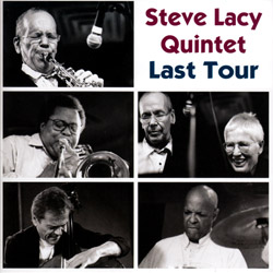 Lacy, Steve Quintet: Last Tour  (2004)