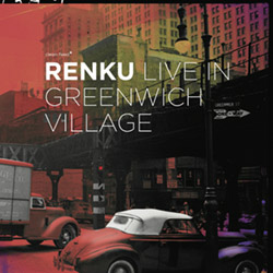 Renku: Live in Greenwich Village