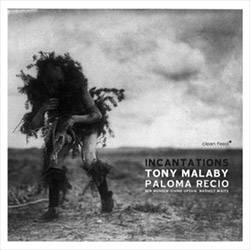 Malaby, Tony Paloma Recio: Incantations