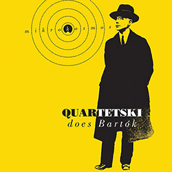 Quartetski: Quartetski Does Bartok  Mikrokosmos, Sz 107 (Ambiances Magnetiques)