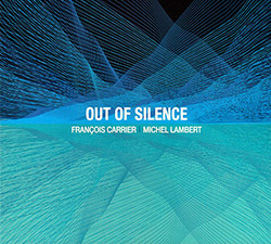 Francois Carrier / Michel Lambert: Out of Silence (FMR)