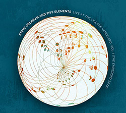Steve Coleman and Five Elements: Live at the Village Vanguard. Vol. 1 (The Embedded Sets) (Pi Recordings)