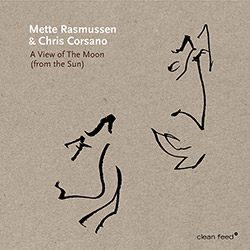 Mette Rasmussen and Chris Corsano: A View of the Moon (From the Sun) (Clean Feed)