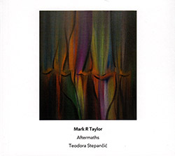 Mark R Taylor: Aftermaths (Another Timbre)