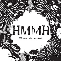 HMMH (Hetu / Martel / Mouchous / Hubsch): Fleur de chaos (Ambiances Magnetiques)