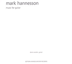 Mark Hannesson  (Denis Sorokin): Music for Guitar (Edition Wandelweiser Records)