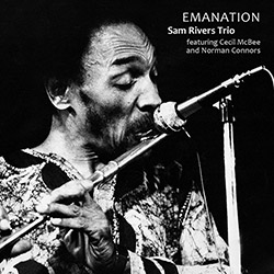 Rivers, Sam / Cecil McBee / Norman Connors:Emanation (Sam Rivers archive sessions. Vol.1) (NoBusiness)