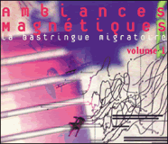 Various Artists: Ambiances Magnetiques Volume 1: La Bastringue Migratoire