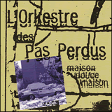 L'Orkestre des pas perdus; Leclerc, Levasseur, Murray, Sabourin, St-Jean, St-Pierre: Maison douce ma