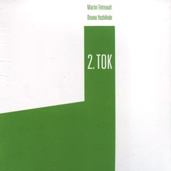 Tetreault, Martin, Otomo Yoshihide: 2. Tok (Ambiances Magnetiques)