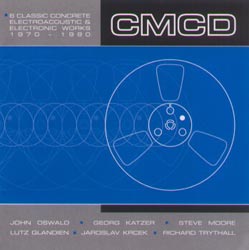 CMCD: Six Classic Concrete, Electroacoustic and Electronic Works (Recommended Records)