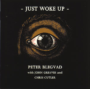 Blegvad, Peter with Greaves, John / Culter, Chris: Just Woke Up