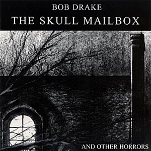 Drake, Bob: The Skull Mailbox (Crumbling Tones)