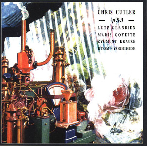 Cutler, Chris / Glandien, Lutz / Goyette, Marie / Krauze, Zygmunt / Yoshihide, Otomo - P53: P53 -