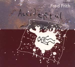 Frith, Fred: Accidental (Recommended Records)