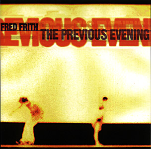 Frith, Fred: The Previous Evening (Recommended Records)