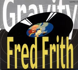 Frith, Fred: Gravity (Recommended Records)