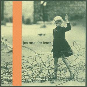 Rose, Jon: The Fence (Recommended Records)