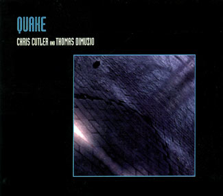 Cutler, Chris / Dimuzio, Thomas: Quake (Recommended Records)