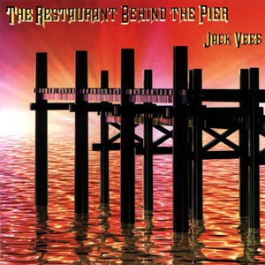 Vees, Jack: The Restaurant Behind the Pier (Recommended Records)