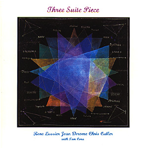 Lussier / Derome / Cutler: Three Suites Piece