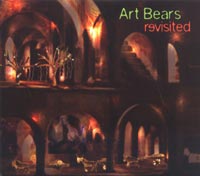 Art Bears: Revisited (Recommended Records) Art Bears: Revisited (Recommended Records)