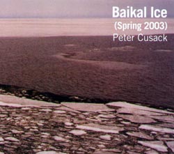 Cusack, Peter: Baikal Ice (Spring 2003)