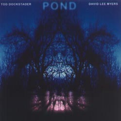 Dockstader, Tod & Myers, David Lee: Pond