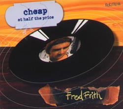 Frith, Fred: Cheap at Half the Price (Recommended Records)