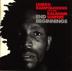 Rampolokeng, Lesego with the Kalahari Surfers: End Beginnings (Recommended Records)