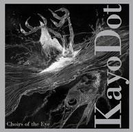 Kayo Dot: Choirs Of The Eye