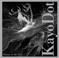 Kayo Dot: Choirs Of The Eye (Tzadik)