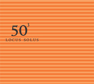Locus Solus: Locus Solus - 50Th Birthday Celebration Volume 3 - Featuring John Zorn, Arto Lindsay &a