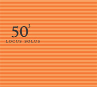 Locus Solus: Locus Solus - 50Th Birthday Celebration Volume 3 - Featuring John Zorn, Arto Lindsay &a (Tzadik)