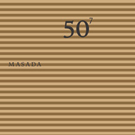 Masada: 50Th Birthday Celebration - Volume 7