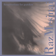 Raz Mesinai / Raquy Danziger: Resurrections for Goatskins / Dust (Tzadik / self-released)