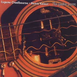 Chadbourne / Kaiser: The Guitar Lesson (Les Disques Victo)