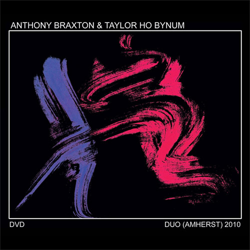 Braxton, Anthony & Taylor Ho Bynum: Duo (Amherst) 2010 [DVD] (New Braxton House)