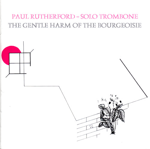 Rutherford, Paul: The Gentle Harm of the Bourgeoisie (Emanem)