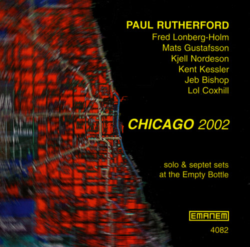 Rutherford, Paul: Chicago 2002 (Emanem)