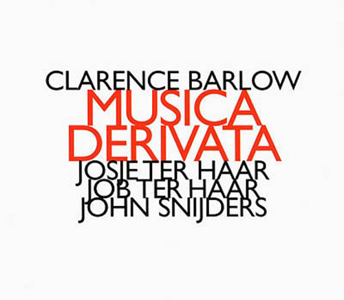 Barlow, Clarence: Musica Derivata (Hat [now] ART)