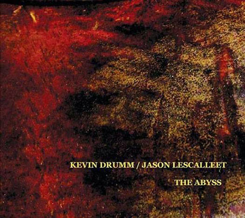 Drumm, Kevin / Jason Lescalleet: The Abyss (erstwhile)