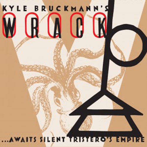 Bruckmann's, Kyle Wrack: ...Awaits Silent Tristero's Empire (Singlespeed Music)