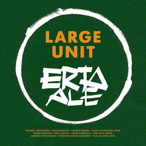 Nilssen-Love, Paal Large Unit: Erta Ale [3 CD BOX SET] (PNL)