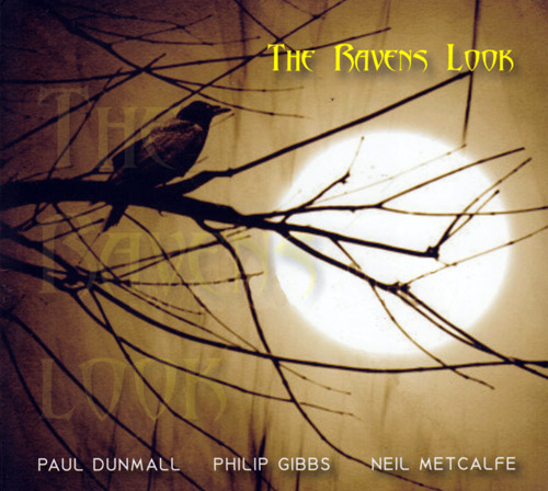 Dunmall, Paul / Philip Gibbs / Neil Metcalfe: The Ravens Look (FMR)