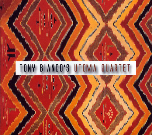 Bianco, Tony: Utoma Quartet (FMR)