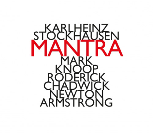 Stockhausen, Karlheinz : Mantra (performed by Mark Knoop, Roderick Chadwick and Newton Armstrong) (Hat [now] ART)